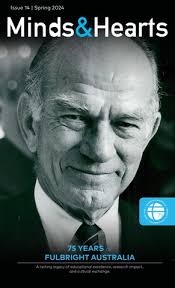 Minds &amp; Hearts, Spring 2024 by Fulbright Australia