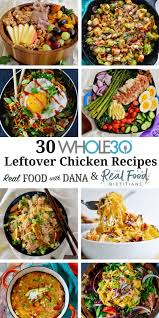 30 Whole30 Leftover Chicken Recipes Leftover Chicken Recipes Healthy Leftover Chicken Recipes Easy Leftover Chicken Recipes