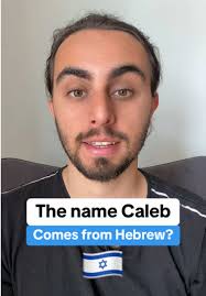 Explore the Meaning of the Name Caleb in Hebrew