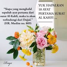 Siapa Yang Menghafal Sepuluh Ayat Pertama Dari Surat Al Kahfi Maka Ia Akan Terlindungi Dari Dajjal Hr Muslim No 809 Muslim Surat