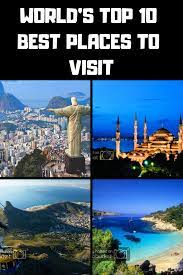 World S Top 10 Best Places To Visit Cool Places To Visit Places To Visit Nature Travel