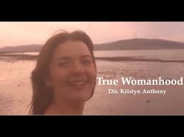 True Womanhood (Short Film) Dir. Kristyn Anthony