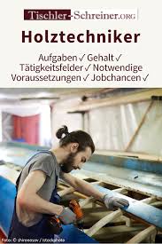 Was Macht Ein Holztechniker Als Holztechniker Konnen Sie Sich Kreativ Analytisch Und Betriebswirtschaftlich Verwirklichen Techniker Ausbildung Berufsbildung