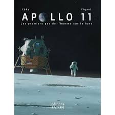 Le 21 juillet 1969, neil armstrong écrivait l'histoire en effectuant les premiers pas de l'homme sur lune. Apollo 11 Les Premiers Pas De L Homme Sur La Lune Les Premiers Pas De L Homme Sur La Lune Cartonne Ceka Yigael Achat Livre Fnac