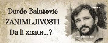 Na stranici izvođača djordje balasevic nalazi se ukupno 181 tekstova pjesama, koji su pregledani 510980 puta. Ä'orÄ'e Balasevic Zanimljivosti Da Li Znate Bistrooki