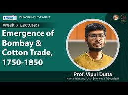 Emergence of Bombay & Cotton Trade ...