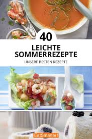 Leckere Und Leichte Sommerrezepte Sommer Rezepte Rezepte Gesunde Rezepte