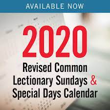 Liturgy is the church's corporate worship, its common prayer. Discipleship Ministries 2020 Revised Common Lectionary Sundays