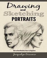 Drawing realistic faces for beginners. Drawing And Sketching Portraits How To Draw Realistic Portraits For Beginners Amazon De Descanso Jacquelyn Fremdsprachige Bucher