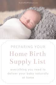 Preparing Your Home Birth Supply List In 2020 Home Birth Newborn Care Newborn