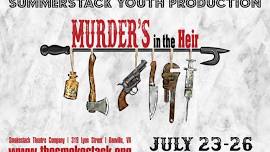 Summerstack Youth Production: Murder’s in the Heir