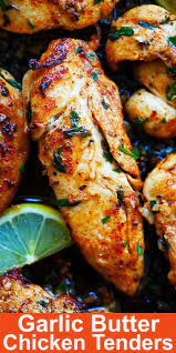 Garlic Butter Chicken Tenders Easy Chicken Recipes Chicken Tender Recipes Chicken Recipes