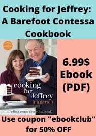 Cooking For Jeffrey A Barefoot Contessa Cookbook In 2020 Cookbook Family Cookbook Best Cookbooks