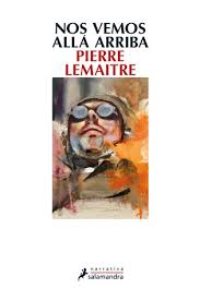 His determination to play a great trick on the society that betrayed him is infectious, and readers cannot. Au Revoir La Haut By Pierre Lemaitre