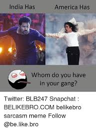 By desi indian january 4, 2021, 10:32 pm 2.7k views 69 votes. India Has America Has Whom Do You Have In Your Gang Twitter Blb247 Snapchat Belikebrocom Belikebro Sarcasm Meme Follow America Meme On Me Me