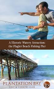 Beach and fishing fees are to be paid at the welcome center. A Historic Watery Attraction The Flagler Beach Fishing Pier Plantation Bay Golf Country Club