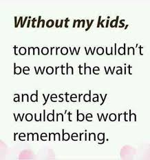 My Kids Are My Everything Love My Kids Quotes My Children Quotes Quotes For Kids