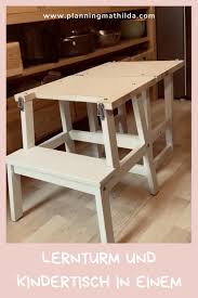 Einem Kindertisch Lernturm Und Woodworking Bench Woodworking Design Woodworking Furni In 2020 Woodworking Furniture Plans Diy Kids Furniture Learning Tower Ikea