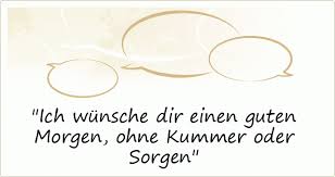 #grüßefürdich #gutenmorgen #ingrid22kreativein wunderschönen guten morgenöffne die augen, erlebe die zeit,ein schöner morgen steht für dich bereitund jemand. Guten Morgen Spruche Tolle Spruche Fur Den Guten Morgen Gruss