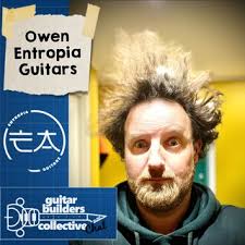 Building and playing guitars in Ireland. Owen from Entropia Guitars,  episode 23