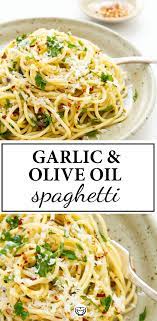 Spaghetti With Garlic And Olive Oil Recipe Recipes Pasta Dishes Food