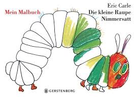 Im anschluss ergeben sich vielerlei vertiefungsmöglichkeiten, in allen bildungsbereichen. Die Kleine Raupe Nimmersatt Mein Malbuch Von Eric Carle Buch 978 3 8369 5121 0 Thalia