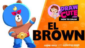 Jackie is dangerous with her jackhammer. How To Draw El Brown Brawl Stars Super Easy Drawing Tutorial With Coloring Page Youtube