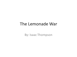 This set of spanish student facing resources includes book club management resources for use with the lemonade war by jacqueline davies. The Lemonade War By Isaac Thompson Summary This Book Is About Two Siblings Brother And Sister That Get A Letter That They Are Going To Be In The Same Ppt Download