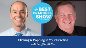 Episode #541: Clicking & Popping in Your Practice, with Dr. Jim McKee