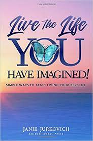 Hence, there are numerous books getting into pdf format. Live The Life You Have Imagined Simple Ways To Begin Living Your Best Life Live Your Best Life Volume 1 Jurkovich Janie 9781718864405 Amazon Com Books