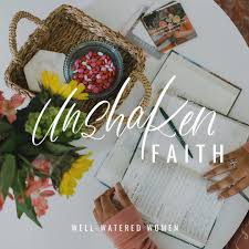 unshaken faith  well watered women