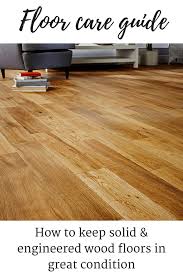 Floor Care How To Care For Solid And Engineered Wood Floors Fresh Design Blog Engineered Wood Floors Wood Floors Flooring