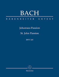 Which version have you recorded? Bach Johann Sebastian St John Passion Bwv 245 Barenreiter Verlag