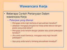 Maka dari itu, inilah beberapa pertanyaan yang harus kamu tanyakan saat interview. Pertemuan 11 Wawancara Kerja Ppt Download