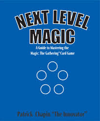 The gathering that is the collectible card game. Next Level Magic A Guide To Mastering The Magic The Gathering Card Game By Patrick Chapin