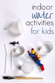 16 Indoor Water Play Ideas For Kids Indoor Activities For Toddlers Activities For Kids Toddler Activities