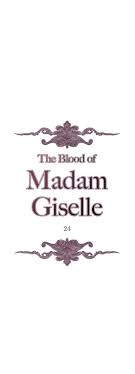 The blood of madam giselle. The Blood Of Madam Giselle Chap 24 The Blood Of Madam Giselle Chap 24 Page 1 Read Free Manga Online At Ten Manga