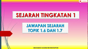 Etuisyen tingkatan 1 sejarah bab 3 zaman prasejarah part 1. Video Jawapan Sejarah Tingkatan 1 Topik 1 6 1 7 Youtube