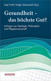 This user hasn't answered any questions yet. Gesundheit Das Hochste Gut Anfragen Aus Theologie Philosophie Und Pflegewissenschaft