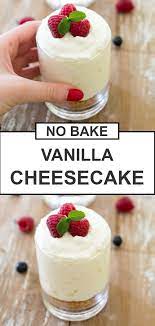 Individual No Bake Vanilla Cheesecake Recipe Easy No Bake Desserts No Bake Vanilla Cheesecake Vanilla Cheesecake