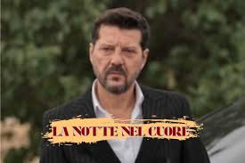 La notte nel cuore, spoiler dalla Turchia: chi è davvero Tahsin, colpo di  scena - retisocialinaturali.it