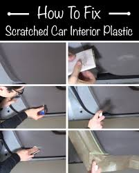 How To Fix Scratched Car Interior Plastic Consejos Para Limpiar El Coche Mantenimiento Del Auto Autos