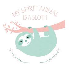 My Spirit Animal Is A Sloth By Creotumundo My Spirit Animal Sloth Spirit Animal