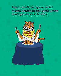 Tigre No Come Tigre Translation Tigers Don T Eat Tigers Which Means People Of The Same Group Don T Go After Each Other Exa Mean People Venezuelan Tigre