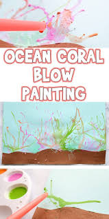 Get design inspiration for painting projects. Ocean Coral Blow Painting Summer Kids Art Project Woo Jr Kids Activities