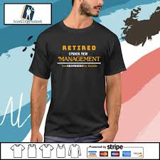 30% on stickers sale ends in: Retired Under New Management See Grandkids For Details Shirt Hoodie Sweater Long Sleeve And Tank Top