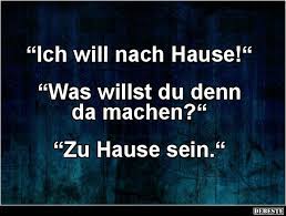 Mit als geschenk funktioniert deswegen nicht. Ich Will Nach Hause Lustige Bilder Spruche Witze Echt Lustig Urkomische Zitate Lustige Spruche Lustig