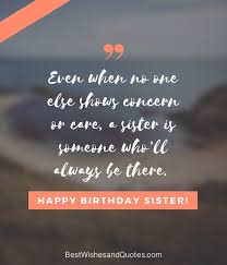 Make her birthday special and unforgettable by using these impressive happy birthday big sister poems. 35 Special And Emotional Ways To Say Happy Birthday Sister