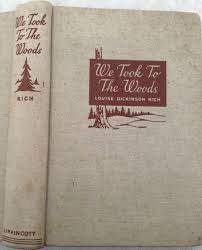 We Took To The Woods Louise Dickinson Rich 1942 Third Impression Story About Living In Maine Dickinson Writing Reading