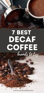 Coffee Without The Caffeine 7 Best Decaf Coffee To Try Coffeesphere Decaf Coffee Food Allergies Best Meal Delivery